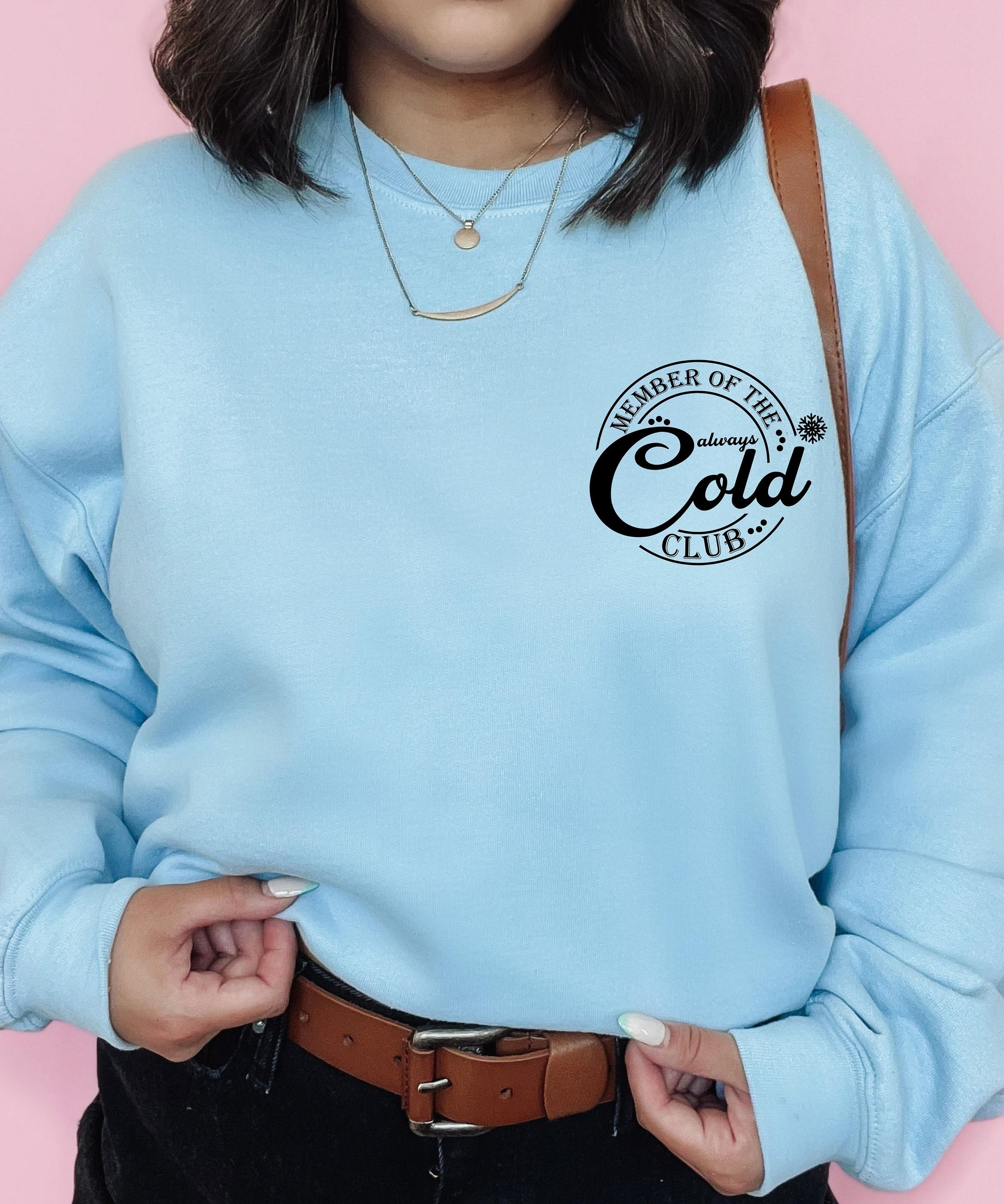 Always Cold Crewneck Always Cold Sweatshirt Winter Humor Gift for Her Graphic on Back Sweatshirt Cold Weather Sweatshirt Cute Winter Sweater