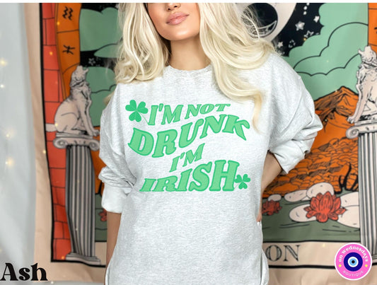 Not Drunk Just Irish Crewneck | Funny St Patrick's Day Sweatshirt | Irish Sweatshirt | St. Patty's Day Sweatshirt