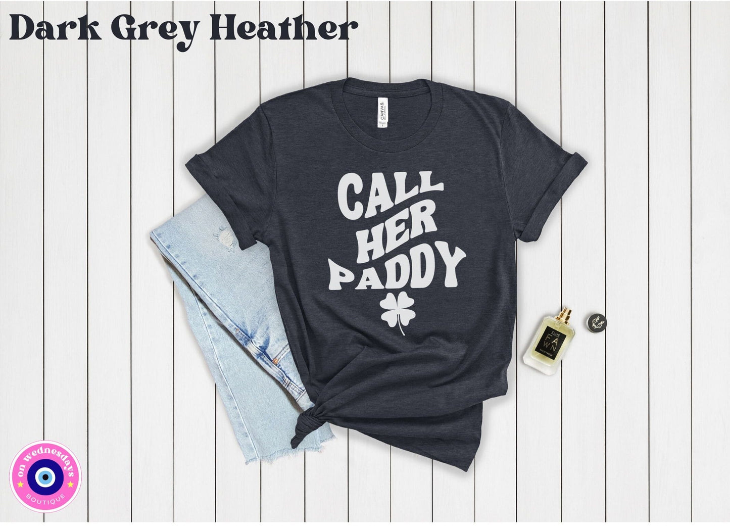 Call Her Paddy Shirt | Paddy Shirt | St Patrick's Day Shirt | Gift For Irish Girl | Feminist Irish Shirt | Funny Irish Shirts For Women