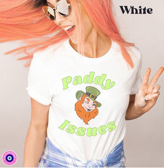 Paddy Issues Shirt Funny St Patty's Day Shirt for Women St Patricks Day T-Shirt Women's Irish Shirt Leprechaun Tshirt