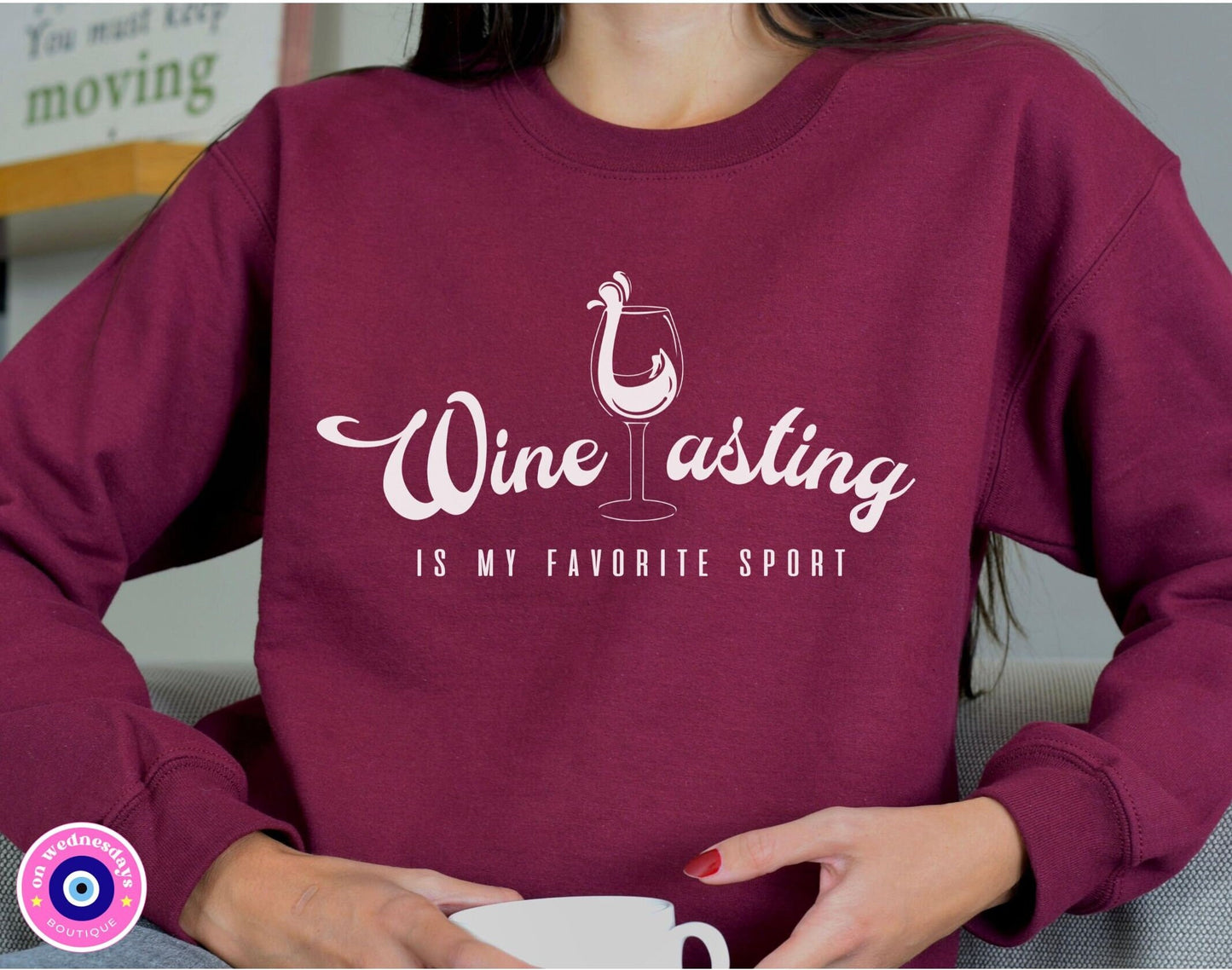 Funny Wine Sweatshirt Funny Wine Lover Crewneck for Wine Drinker Tasting Shirt for Wine Lover
