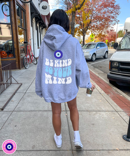 Women's Sweatshirt Be Kind To Your Mind Hoodie Mental Health Shirt Evil Eye Sweatshirt Trendy Sweatshirt Oversized Hoodie Gift For Her